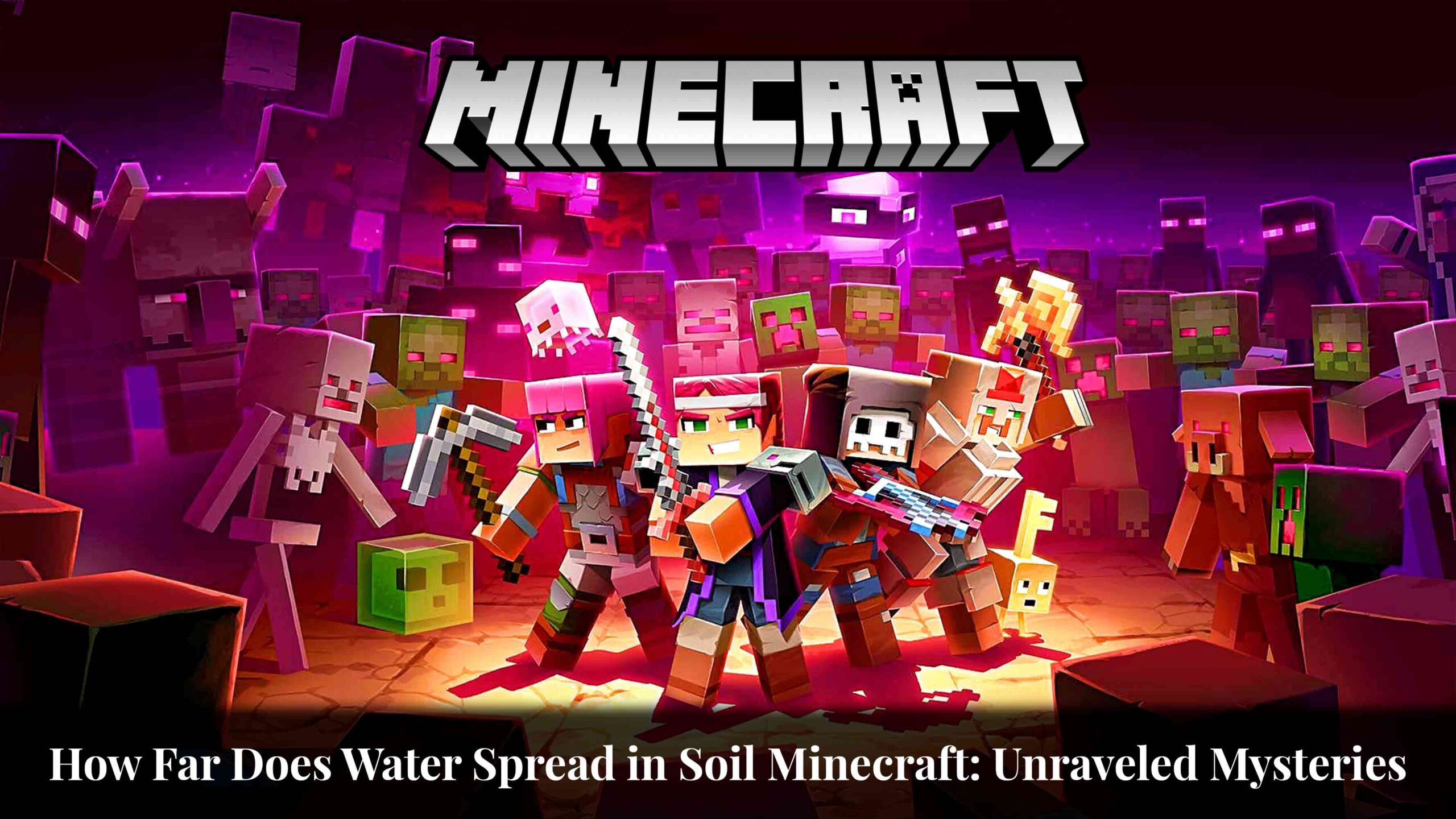 how far does water spread in soil minecraft