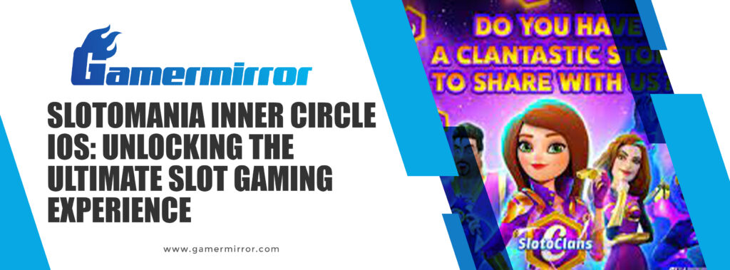 Slotomania Inner Circle Ios: Unlocking The Ultimate Slot Gaming Experience